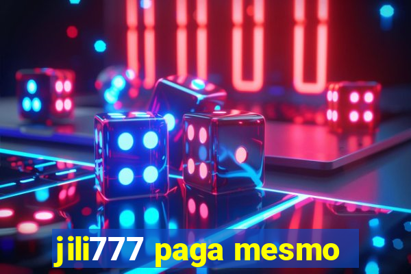 jili777 paga mesmo